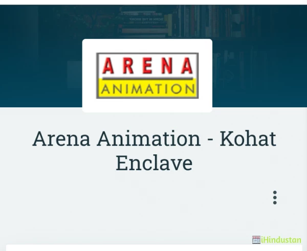 Arena Animation - Kohat Enclave in New Delhi - Delhi - India - iHindustan -  Business, Shop, Classified Ads & Events nearby you in India