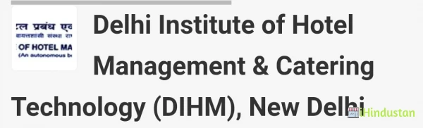 Delhi Institute of Hotel Management & Catering Technology(DIHM)