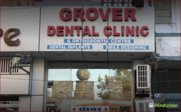 Grover Dental Clinic and Orthodontic Centre