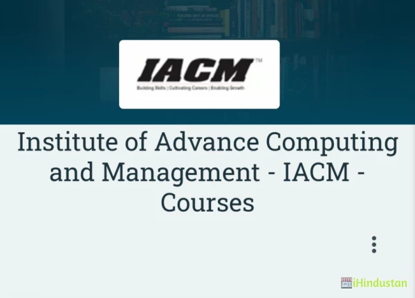 Institute of Advance Computing and Management - IACM - Courses