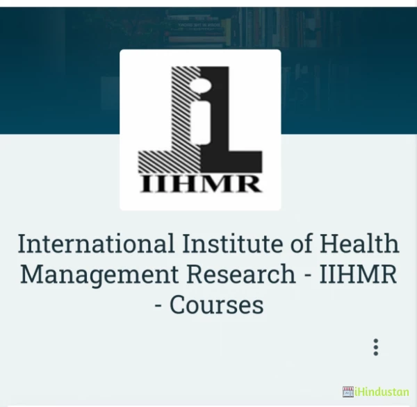 International Institute of Health Management Research - IIHMR