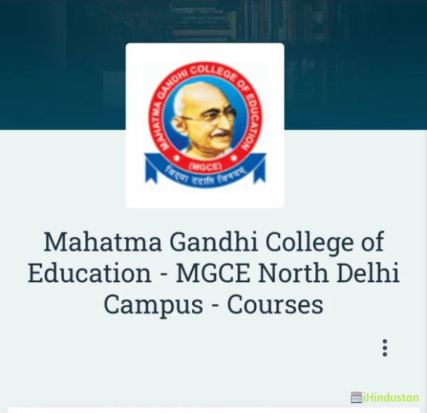 Mahatma Gandhi College of Education - MGCE North Delhi Campus - Courses