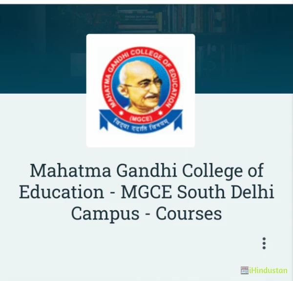 Mahatma Gandhi College of Education - MGCE South Delhi Campus - Courses