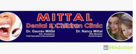 Mittal Dental and Children Clinic