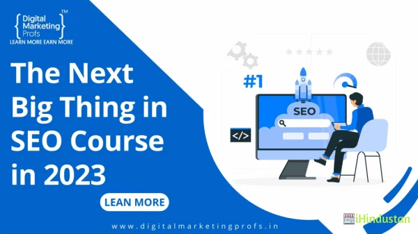The Next Big Thing in SEO Course in 2023