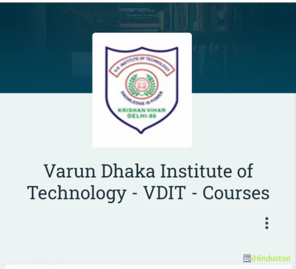 Varun Dhaka Institute of Technology - VDIT