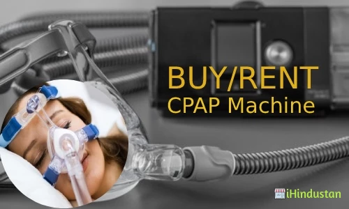 Rent a Best and Affordable CPAP Machine Near You in Delhi/NCR